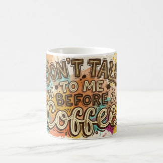 Don't Talk To Me Before Coffee Mug Funny Colorful