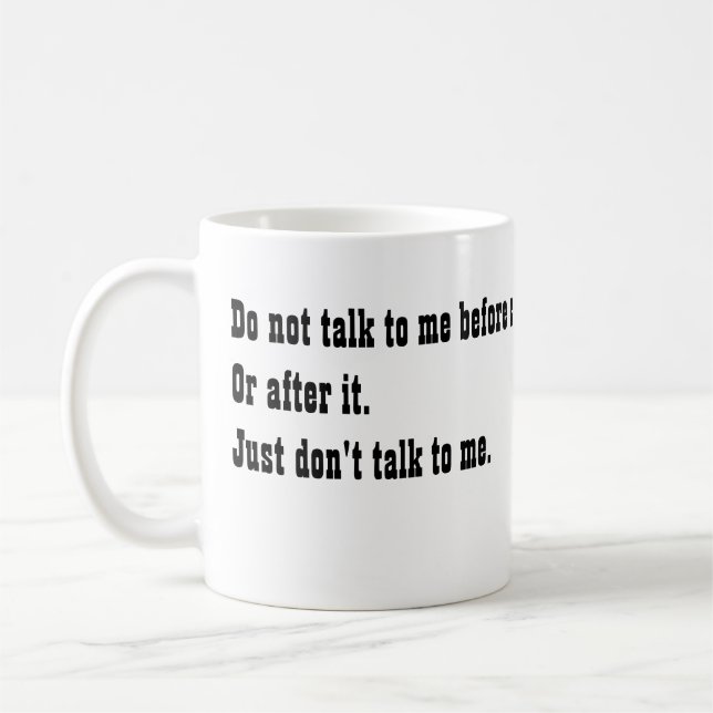 Don't talk to me before my coffee mug (Left)