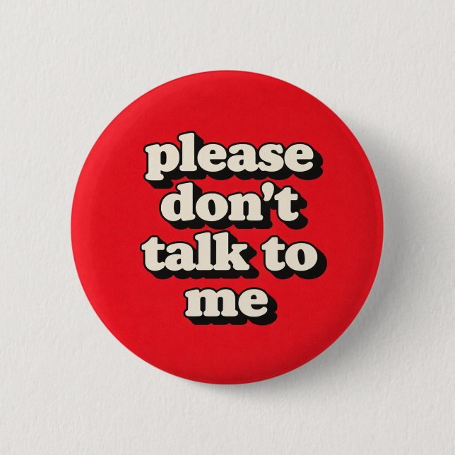 Don't Talk To Me Button (Front)