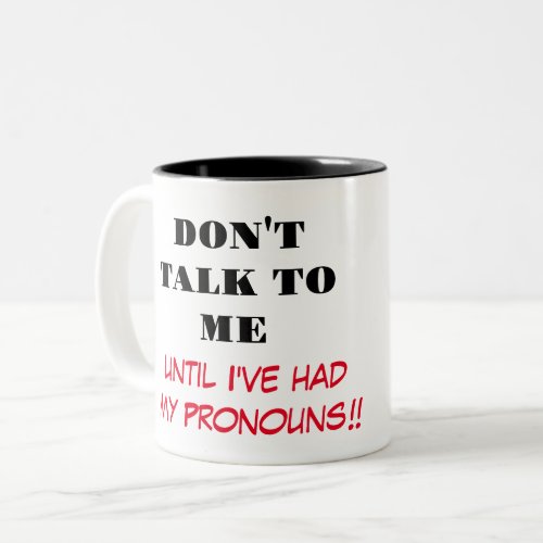Dont Talk to meCoffee mug