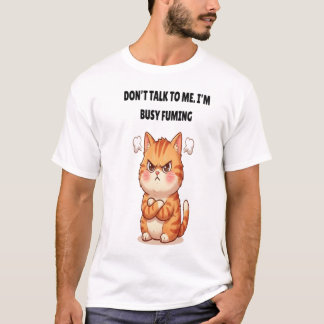 Don't Talk To Me I'm Busy Fuming Funny Orange Cat T-Shirt