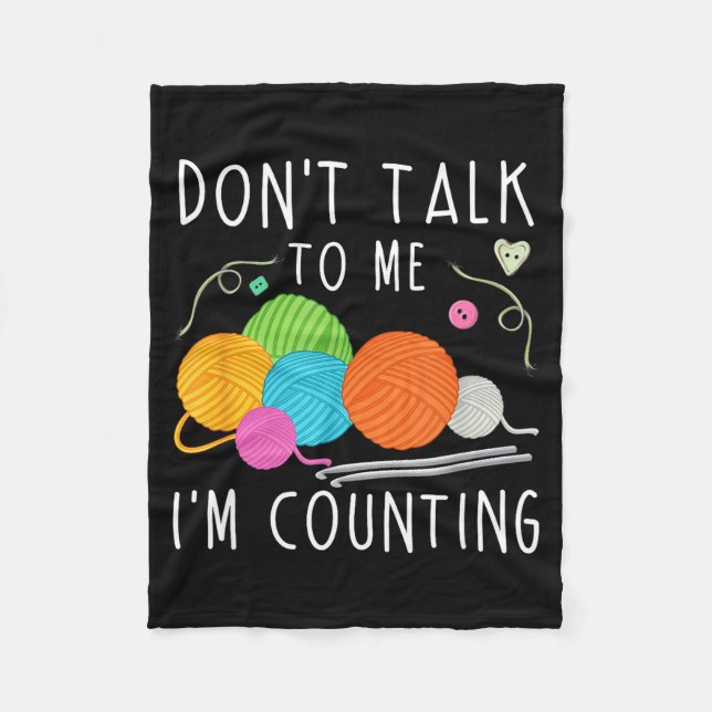 Don't Talk To Me I'm Counting Crochet Knitting Fun Fleece Blanket (Front)