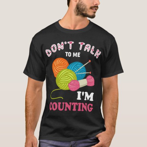 Dont Talk To Me Im Counting Crochet T_Shirt
