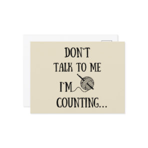 Don't talk to me I'm counting funny crochet Holiday Postcard