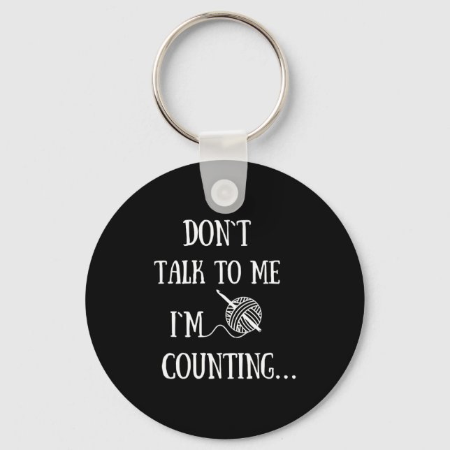 Dont Talk To Me Im Counting Funny Crochet  Keychain (Front)