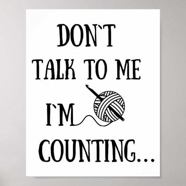 Dont Talk To Me Im Counting Funny Crochet  Poster (Front)