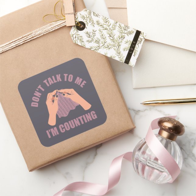 Don't talk to me I'm counting funny crochet Square Sticker (Gifting)
