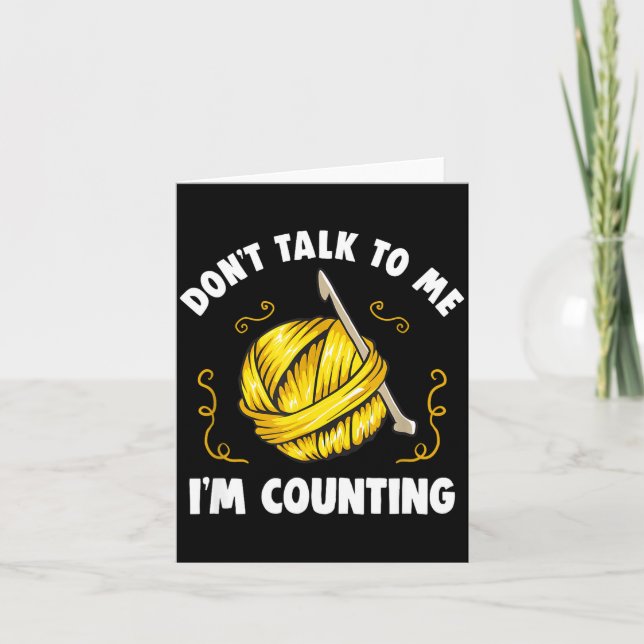 Don't Talk To Me I'm Counting _ Funny Knitting Cro Card (Front)