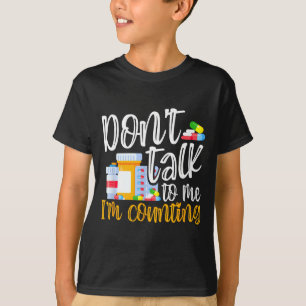 Dont Talk To Me Im Counting Funny Pharmacy Tech  T-Shirt