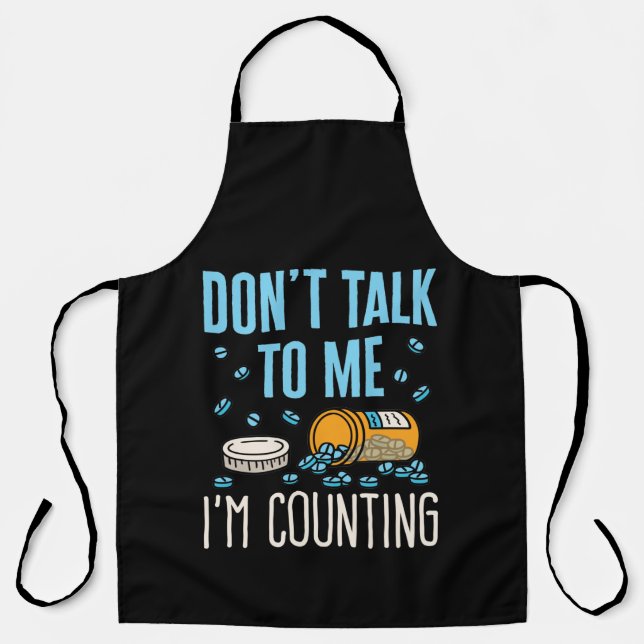 Don't Talk to Me I'm Counting Pharmacist Pharmacy Apron (Front)