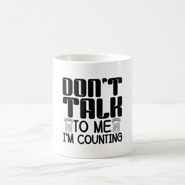 Don't Talk To Me I'm Counting Pharmacist Pharmacy Coffee Mug (Center)
