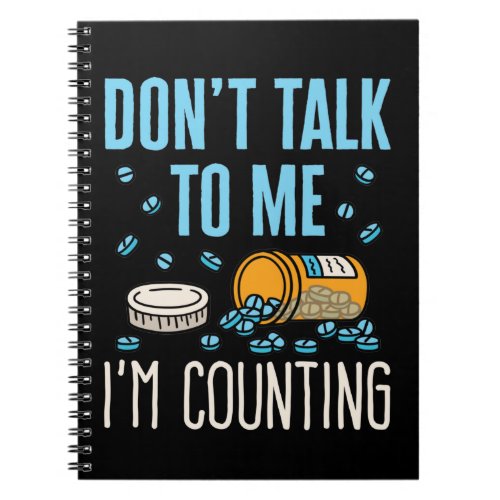 Dont Talk to Me Im Counting Pharmacist Pharmacy Notebook