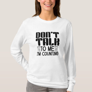 Don't Talk To Me I'm Counting Pharmacist Pharmacy T-Shirt