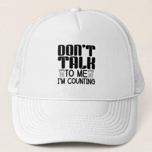 Don't Talk To Me I'm Counting Pharmacist Pharmacy Trucker Hat
