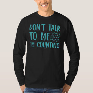 Don't Talk To Me I'm Counting Pharmacy Tech 1 T-Shirt