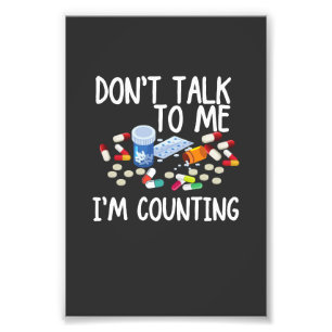 don't talk to me i'm counting photo print