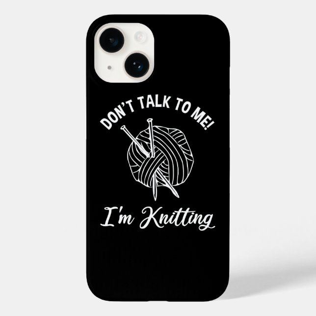 Don't Talk To Me! I'm Knitting Case-Mate iPhone Case (Back)