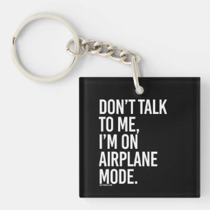 Don't talk to me, i'm on airplane mode - - Gym H Keychain
