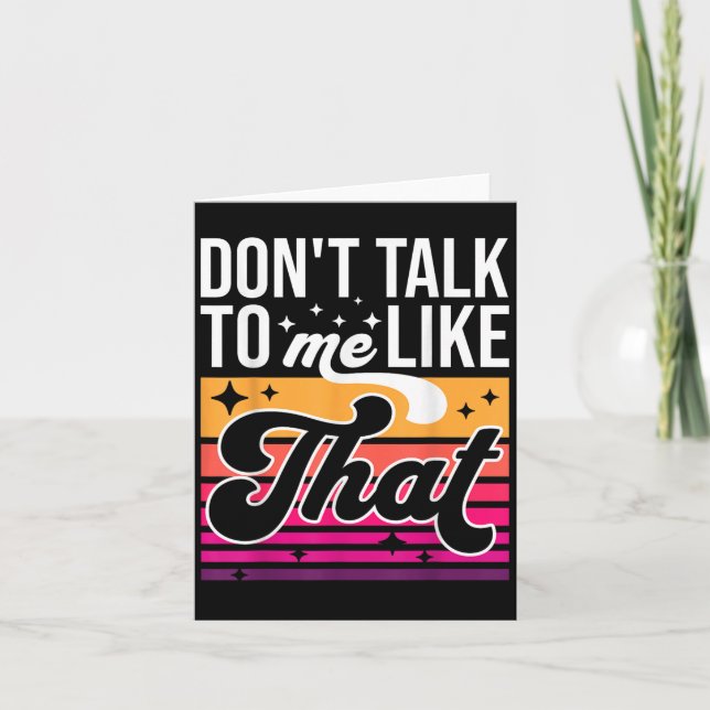 Don't Talk To Me Like That Funny Retro Varwave Wom Card (Front)