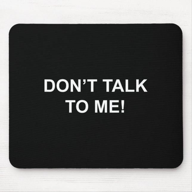 Don't Talk To Me Secret Masked Performer  Mouse Pad (Front)