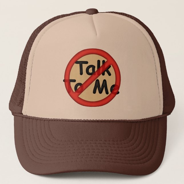 Don't Talk To Me Trucker Hat (Front)