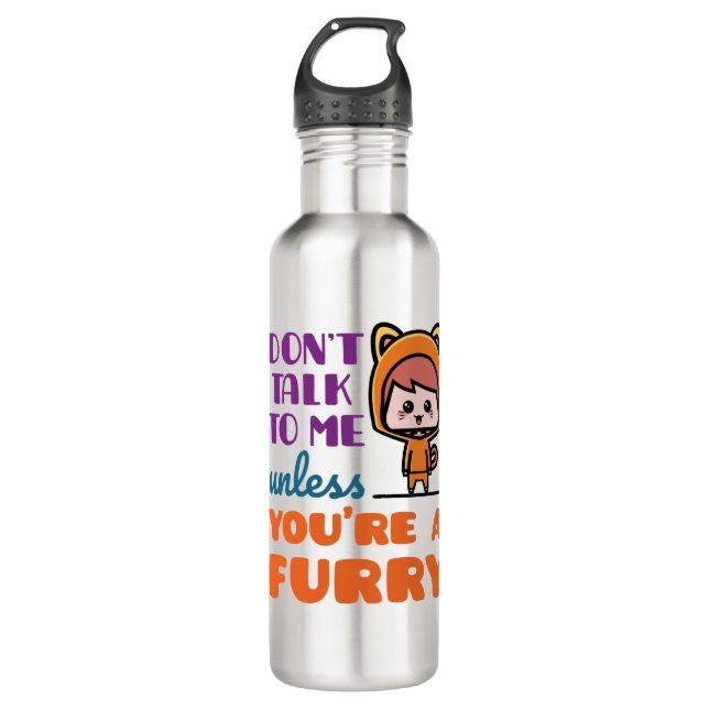 Don't Talk To Me Unless You're A Furry Fandom Stainless Steel Water Bottle (Front)