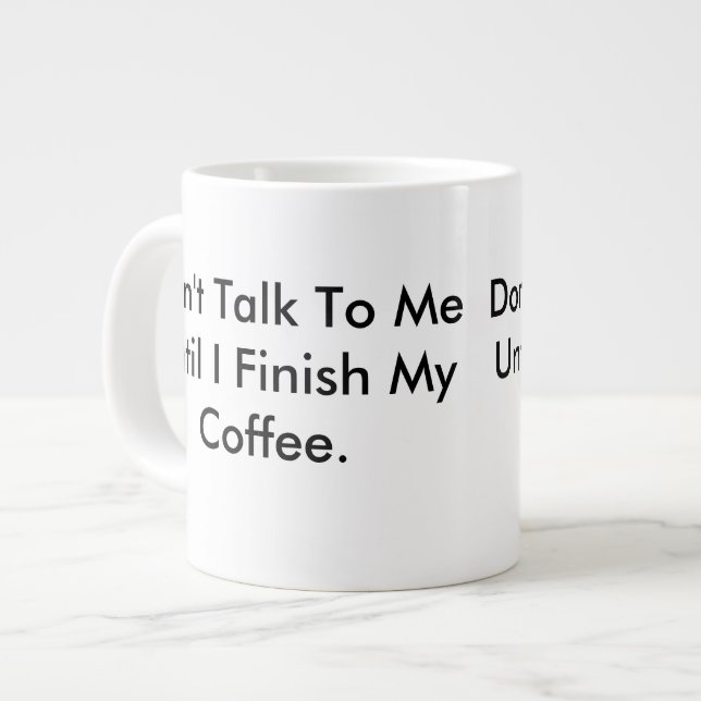 Don't Talk To Me Until I Finish My Coffee Mug (Front Left)