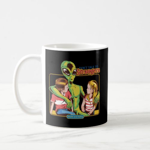 DonT Talk To Strangers Alien Ufo Coffee Mug