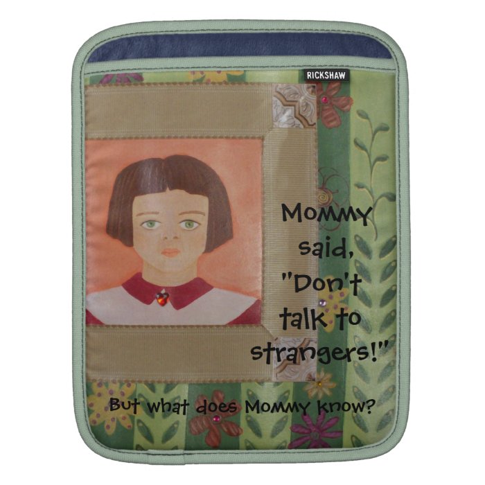 Don't talk to Strangers Mommy Said Series Sleeves For MacBook Air