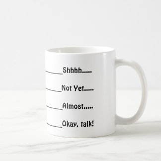 Don't Talk Yet coffee mug