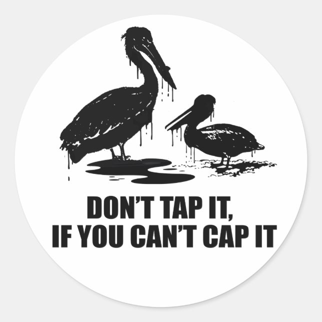 DON'T TAP IT IF YOU CAN'T CAP IT CLASSIC ROUND STICKER (Front)