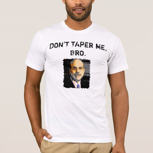 DON'T TAPER ME, BRO. T-Shirt (Front)