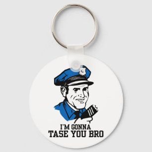 Don't Tase Me Bro Keychain
