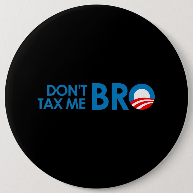 DONT TAX ME BRO BUTTON (Front)