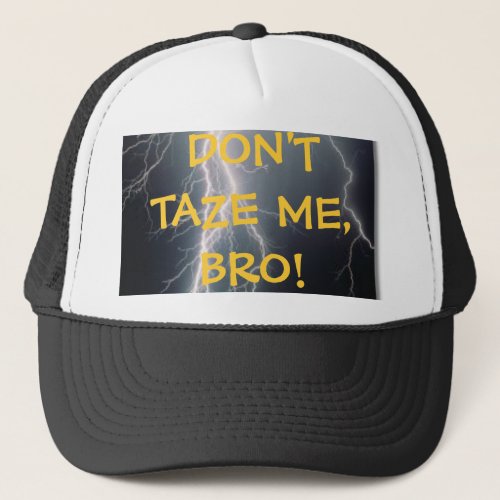 Dont Taze Me Hat