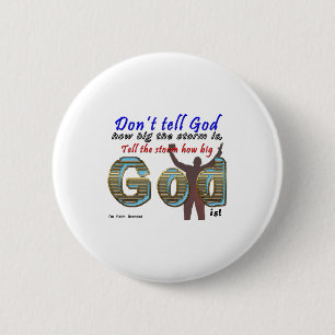 Dont Tell God How Big Your Is  Button