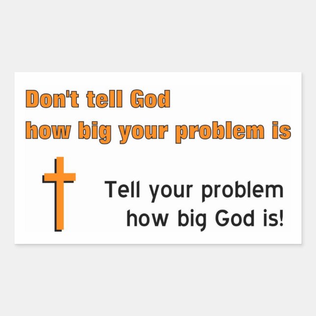 Don't tell God how big your problem is Rectangular Sticker (Front)