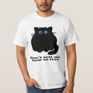 " Don't tell me how to live Cute cat " T-Shirt
