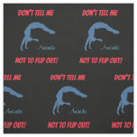 Don't Tell Me Not To Flip Out! Gymnastics Fabric