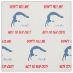 Don't Tell Me Not To Flip Out! Gymnastics Fabric