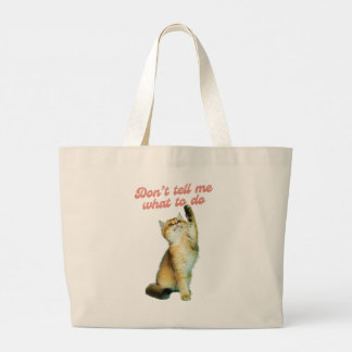 Don't Tell Me What To Do Meme Cat Lover Gifts Large Tote Bag