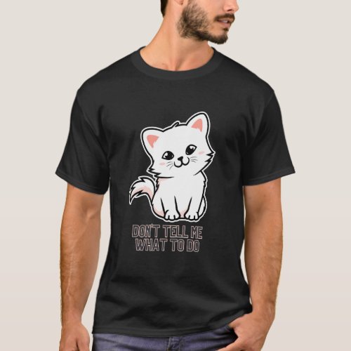 Dont Tell Me What to Do Meme  Retro Style Vintage T_Shirt