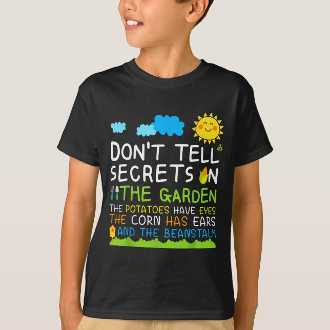 Don't Tell Secret In The Garden Funny Gardener  T-Shirt (Front)
