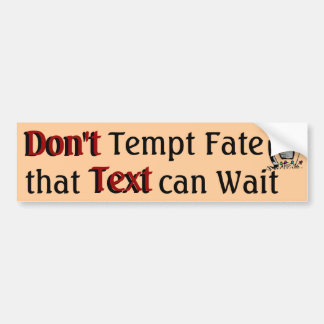 Don't Tempt Fate 3 Bumper Sticker