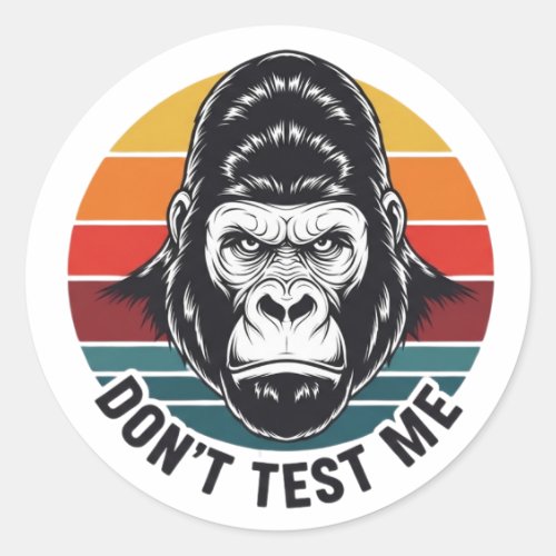 Don't Test Me Classic Round Sticker