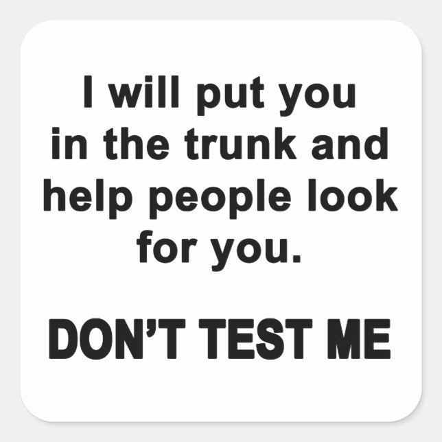 Don't Test Me Square Sticker (Front)