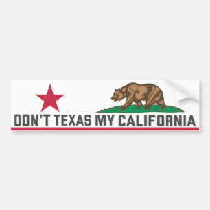 Don't texas my California Bumper Sticker