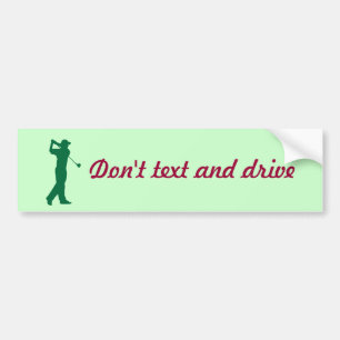 Don't Text and Drive Golf Golfing bumper sticker