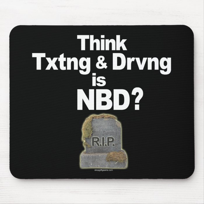 Don't Text and Drive Mousepad