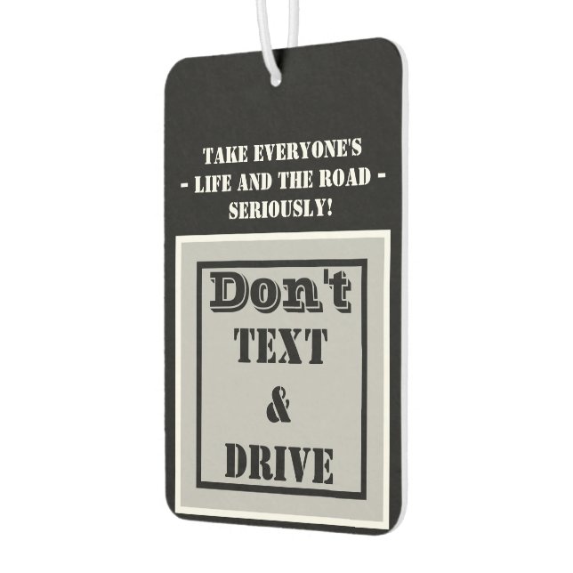Don't Text Drive Black Silver Take Life Seriously Air Freshener (Left)